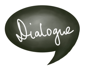 Dialogue